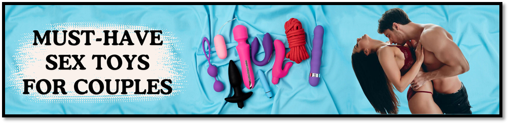 Must-Have Sex Toys for Couples in 2024 from Boutique Toi et Moi!